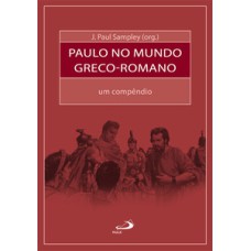 Paulo no mundo greco-romano: um compêndio