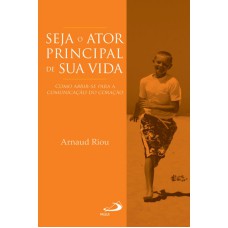 SEJA O ATOR PRINCIPAL DE SUA VIDA - 1