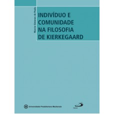 INDIVÍDUO E COMUNIDADE NA FILOSOFIA DE SOREN KIERKEGAARD