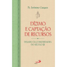 Dízimo e captação de recursos: desafio às comunidades do século 21