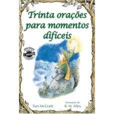 TRINTA ORAÇÕES PARA MOMENTOS DIFÍCEIS