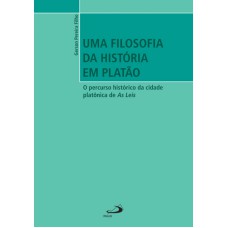 FILOSOFIA DA HISTÓRIA EM PLATÃO, UMA