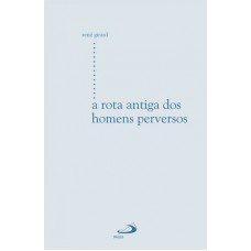 ROTA ANTIGA DOS HOMENS PERVERSOS, A