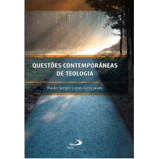 QUESTÕES CONTEMPORÂNEAS DE TEOLOGIA