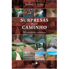 SURPRESAS PELO CAMINHO: 50 CAMINHANTES ENTUSIASTAS