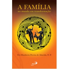 FAMÍLIA NO MUNDO EM TRANSFORMAÇÃO, A