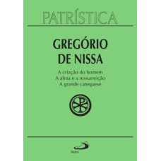 A criação do homem - A alma e a ressurreição - A grande catequese