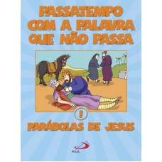 PASSATEMPO COM A PALAVRA QUE NÃO PASSA - PARÁBOLAS DE JESUS - VOL. 1