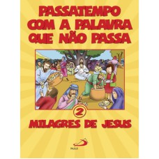 PASSATEMPO COM A PALAVRA QUE NÃO PASSA - MILAGRES DE JESUS - VOL. 2