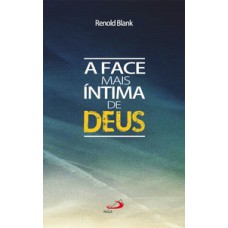 A face mais íntima de Deus