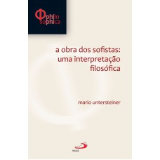 A OBRA DOS SOFISTAS -  UMA INTERPRETAÇÃO FILOSOFICA