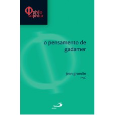 PENSAMENTO DE GADAMER, O