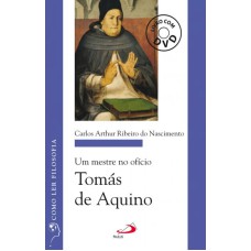 MESTRE NO OFICIO, UM - TOMAS DE AQUINO - (LIVRO COM DVD) - COL.COMO LER FIL