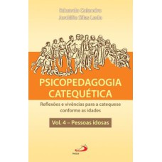 Psicopedagogia Catequética: reflexões e vivências para a catequese conforme as idades