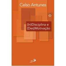(IN)DISCIPLINA E (DES)MOTIVACAO
