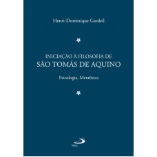 INICIACAO A FILOSOFIA DE SAO TOMAS DE AQUINO VOLUME 02