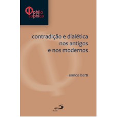 CONTRADICAO E DIALETICA NOS ANTIGOS E NOS MODERNOS