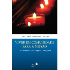 Viver em comunidade para a missão: um chamado à vida religiosa consagrada