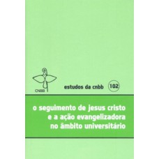 O seguimento de Jesus Cristo e a ação evangelizadora no âmbito universitário