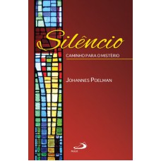 SILENCIO - CAMINHO PARA O MISTERIO