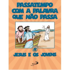 PASSATEMPO COM A PALAVRA QUE NAO PASSA - VOL. 8 - JESUS E OS JOVENS