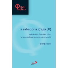 A sabedoria grega (II): Epimênides, Ferécides, Tales, Anaximandro, Anaxímenes, Onomácrito