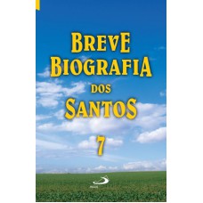 BREVE BIOGRAFIA DOS SANTOS - VOL.7 - 1