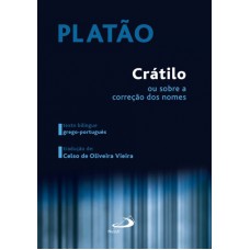 PLATÃO - CRÁTILO OU SOBRE A CORREÇAO DOS NOMES