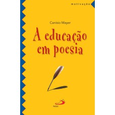 A EDUCAÇAO EM POESIA