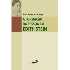 FORMACAO DA PESSOA EM EDITH STEIN, A