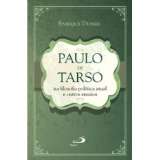 Paulo de Tarso na filosofia política atual e outros ensaios