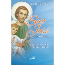 SAO JOSE, O LIRIO DE DEUS - RESGATANDO A DEVOCAO NA PIEDADE POPULAR - 1