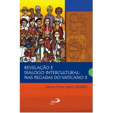 REVELACAO E DIALOGO INTERCULTURAL - NAS PEGADAS DO VATICANO II