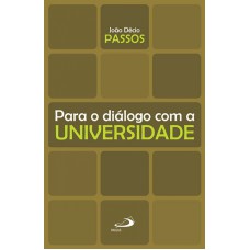 PARA O DIÁLOGO COM A UNIVERSIDADE