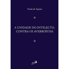 A unidade do intelecto, contra os averroístas