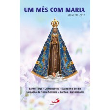 UM MÊS COM MARIA - MAIO DE 2017