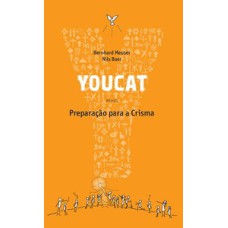 Youcat - Preparação Para a Crisma: preparação para a crisma