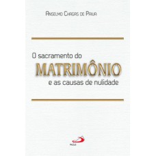 O Sacramento do Matrimônio e as Causas da Nulidade