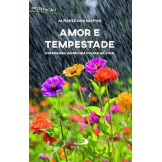 Amor e tempestade: superando as reviravoltas da vida