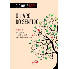 LIVRO DO SENTIDO, O - VOLUME II - QUAL É AFINAL O SENTIDO DA VIDA