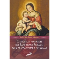 O Segredo Admirável do Santíssimo Rosário