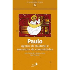 Paulo: agente de pastoral e semeador de comunidades