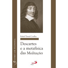 DESCARTES E A METAFÍSICA DAS MEDITAÇÕES