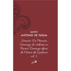 SERMÕES: DO PRIMEIRO DOMINGO DO ADVENTO AO TERCEIRO DOMINGO DEPOIS DA OITAVA DA EPIFANIA - VOL. 12/3 (LUXO)