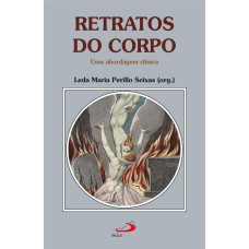 RETRATOS DO CORPO - UMA ABORDAGEM CLÍNICA