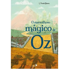 O MARAVILHOSO MÁGICO DE OZ