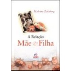 RELACAO MAE & FILHA, A