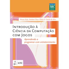 INTRODUÇÃO À CIÊNCIA DA COMPUTAÇÃO COM JOGOS - APRENDENDO A PROGRAMAR COM ENTRETENIMENTO