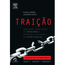 TRAIÇÃO: DESCUBRA COMO AGEM OS TRAIDORES E APRENDA A SE LIVRAR DOS OPORTUNISTAS