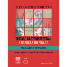 SLEISENGER & FORDTRAN''S PERGUNTAS E RESPOSTAS EM TRATADO GASTROINTESTINAL E DOENÇAS DO FÍGADO